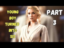 Young Boy Turned Into Sis Part 3 Crossdressing |Stories|Mtf|B2G|feminine