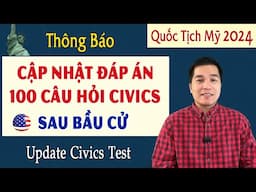 Quốc Tịch Mỹ 🛑Cập Nhật Đáp Án 100 Câu Hỏi Civics Test Sau Bầu Cử Tổng Thống Mỹ 2024