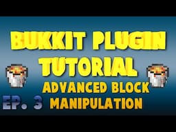 How to Make a Bukkit 1.8 Plugin: Ep. 5 Advanced Block Maniuplation