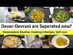 My Devar-Devrani are Divorced? Homemakers Diligent Routine, Cooking 6 Delicious Recipes, Self-care