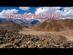 2025 Physical Goals and Plans