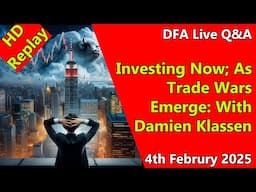 DFA Live Q&A HD Replay: Investing Now; As Trade Wars Emerge: With Damien Klassen