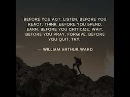 Listen! Think! Earn! Wait! Forgive! Try! - William Arthur Ward | Successful Health Habits