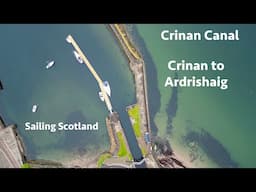 Crinan Canal, Scotland. A passage from Crinan to Ardrishaig. Sailing Scotland [Ep 23]