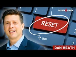 Dan Heath's PROVEN Brain Reset for Overnight Success!