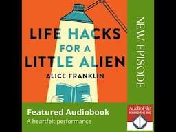 LIFE HACKS FOR A LITTLE ALIEN by Alice Franklin, read by Sally Phillips