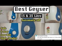 Best geyser in India | Safe geyser for home | Best 15 litre geyser & 25 litre geyser | 5 star geyser