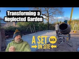 Transforming a Neglected Garden - A Set Back On Site  -  Incredible Makeover Journey- Part 3