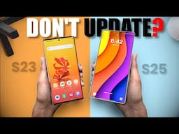 Samsung Galaxy S25 Ultra vs S23 Ultra - (SERIOUSLY) THINK TWICE!