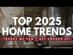 Top 2025 HOME Trends You Never Knew You Wanted!