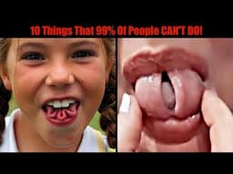 10 THINGS MOST HUMANS CAN'T DO | 10 Things That 99% Of People CAN'T DO!