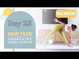 DAY 23 ⭐️ NEW YEAR YOGALATES CHALLENGE | Heal & Transform w/ this Dynamic Blend of Yoga & Pilates!