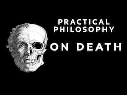 On Death | Practical Philosophy Club