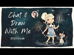 Draw & Chat With Me: 2025 Goals, Children's Illustration Girl and Mouse, Gouache and Procreate