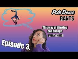 Pole Dance RANTS - Are 👉 YOU 👈 sabotaging your pole progress?