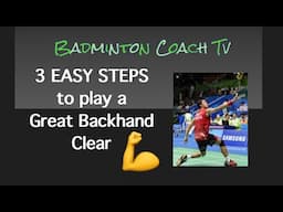 3 EASY STEPS - Badminton Backhand Clear to Great Technique and PERFECT POWER 2019