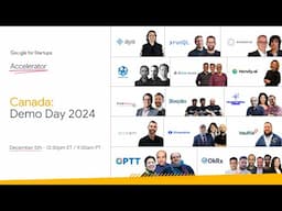 Google for Startups Accelerator: Canada - Demo Day 2024