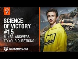 Mines. Answers to your questions. Science of Victory #15 [World of Tanks]