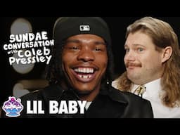 LIL BABY: Sundae Conversation with Caleb Pressley