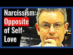 Why Self Love Protects You from Narcissists | Prof. Sam Vaknin