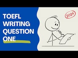 TOEFL Writing Question 1 (Integrated Essay) Detailed Guide and New Template (2024)