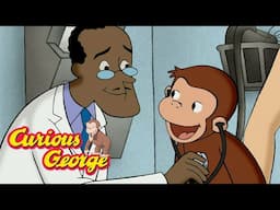 George Visits The Doctor!  🐵 Full Episodes | Curious George