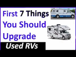 7 Things You Must Upgrade When Buying A Used RV (Class A,B,C Roadtrek, Pleasure Way Campervan Tips)