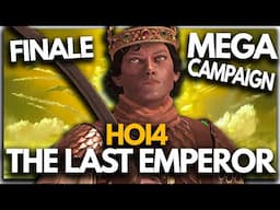 The LAST Emperor - HOI4 MEGA CAMPAIGN FINAL