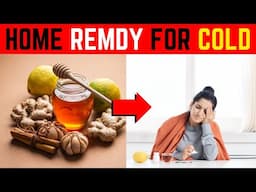 5 Home Made Cold Remedies