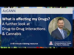 What is affecting my Drugs  A further look at Drug to Drug Interactions & Cannabis