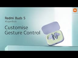 Redmi Buds 5 | Customise Gesture Control