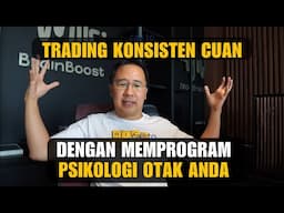 Trading Konsisten Cuan Dengan Memprogram Psikologis Otak Anda