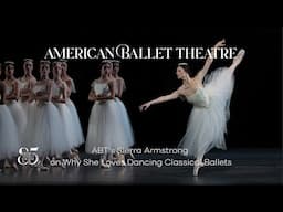 ABT's Sierra Armstrong on Why She Loves Dancing Classical Ballets - American Ballet Theatre