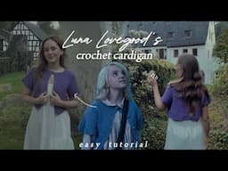 Luna Lovegood's crochet cardigan tutorial🔮 crochet raglan cardigan for beginners