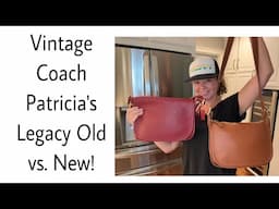 Vintage Coach Patricia’s Legacy and New Coach Bag talk & comparison #9951