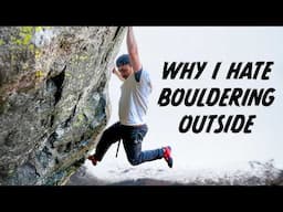 Why I hate outdoor bouldering... and what I'm doing to fix it