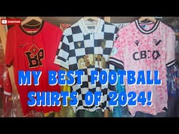 The Best Football Shirts I Added To My Collection In 2024!