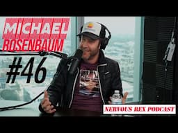 Nervous Rex Podcast #46 - Michael Rosenbaum