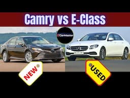 Mercedes-Benz E-Class VS Toyota Camry | A new Toyota Camry OR a USED Mercedes E Class ? CarMaster