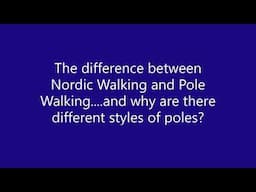 The difference in Nordic Walking and Pole Walking and why are there different styles of poles