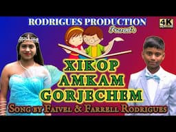 konkani new song#XIKOP AMKAM GORJECHEM#2024#new songs#FAIVEL RODRIGUES#FARRELL RODRIGUES