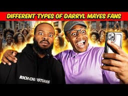 Different types of Darryl Mayes Fans | ft. @DarrylMayes