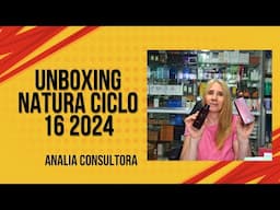 UNBOXING NATURA CICLO 16 2024/ANALIA CONSULTORA🇦🇷 #unboxing #natura #ANAGERAR2020