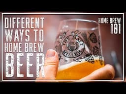 HOME BREW 101 - DIFFERENT WAYS TO BREW BEER AT HOME | THE MALT MILLER HOME BREWING CHANNEL