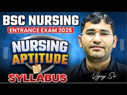 NURSING APTITUDE SYLLABUS FOR BSC NURSING | NURSING APTITUDE TOPICS FOR BSC NURSING | VIJAY SIR LIVE