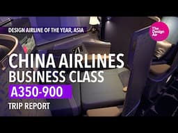 China Airlines A350-900 Business Class Trip Report- Wow!