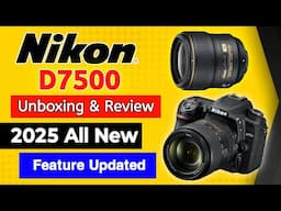 Nikon D7500 Unboxing and Review / nikon d7500 settings in hindi / best dslr camera 2025