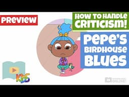 How to Handle Criticism - Pepe's Birdhouse Blues - Schooling Online Kids Lesson Preview