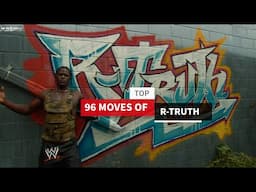 Top 96 Moves of R-truth