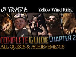 Black Myth Wukong: Complete Guide - All Quests & Bosses - Chapter 2 (Yellow Wind Ridge)